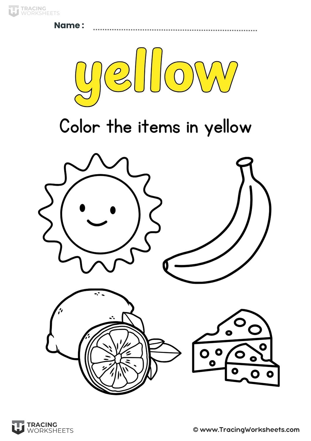 Things That Are Yellow An educational activity page titled "Color the items in yellow" featuring black and white outlines of a smiling sun, a banana, a lemon, and pieces of cheese.